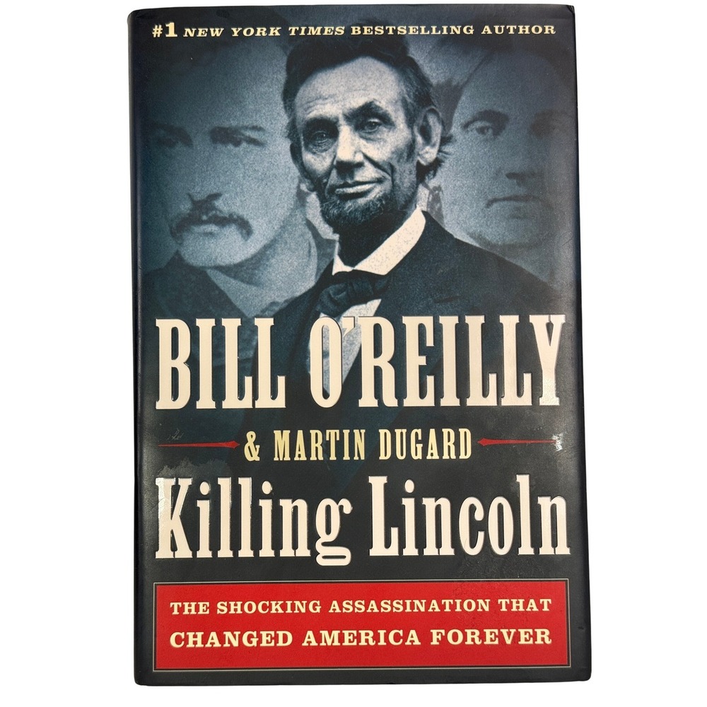 Killing Lincoln First Edition The Shocking Assassination Bill O Reilly Hardcover